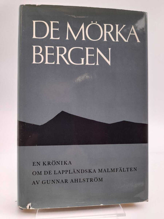 Ahlström, Gunnar | De mörka bergen : en krönika om de lappländska malmfälten
