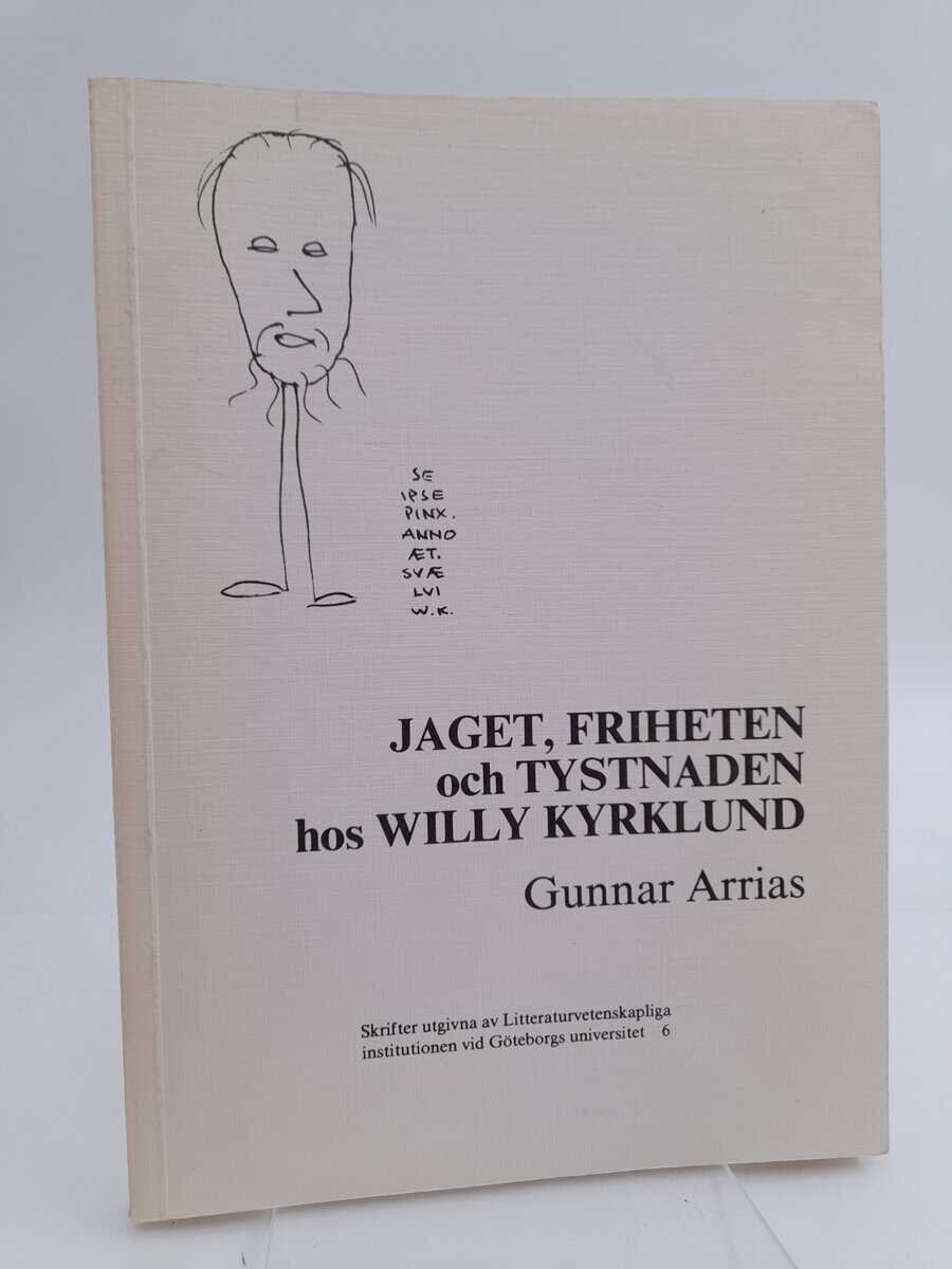 Arrias, Gunnar | Jaget, friheten och tystnaden hos Willy Kyrklund