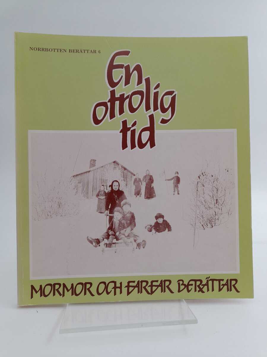 En otrolig tid : Mormor och farfar berättar