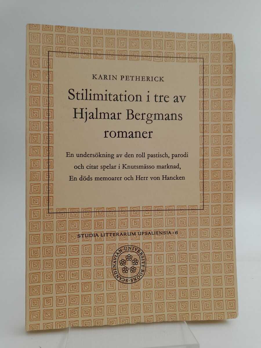 Petherick, Karin | Stilimitation i tre av Hjalmar Bergmans romaner : en undersökning av den roll pastisch, parodi och ci...