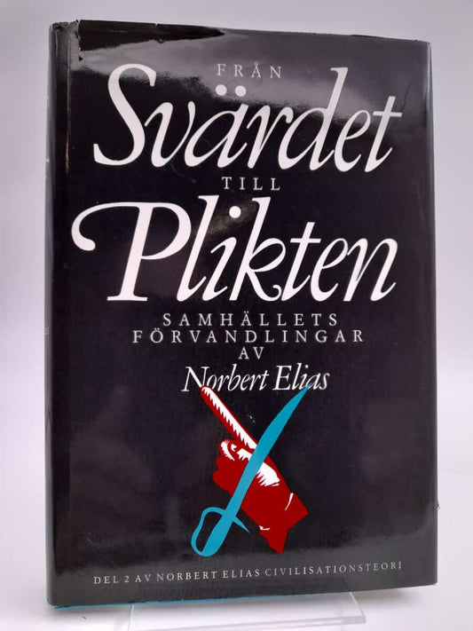 Elias, Norbert | Från svärdet till plikten : Samhällets förvandlingar