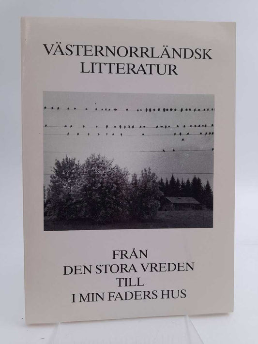 Lindgren, Rune M | Västernorrländsk Litteratur : från Den stora vreden till I min faders hus