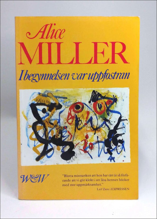 Miller, Alice | I begynnelsen var uppfostran