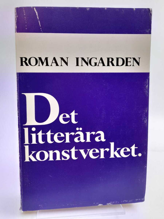 Ingarden, Roman | Det litterära konstverket : Med ett supplement om funktionerna hos språket i teaterskådespelet