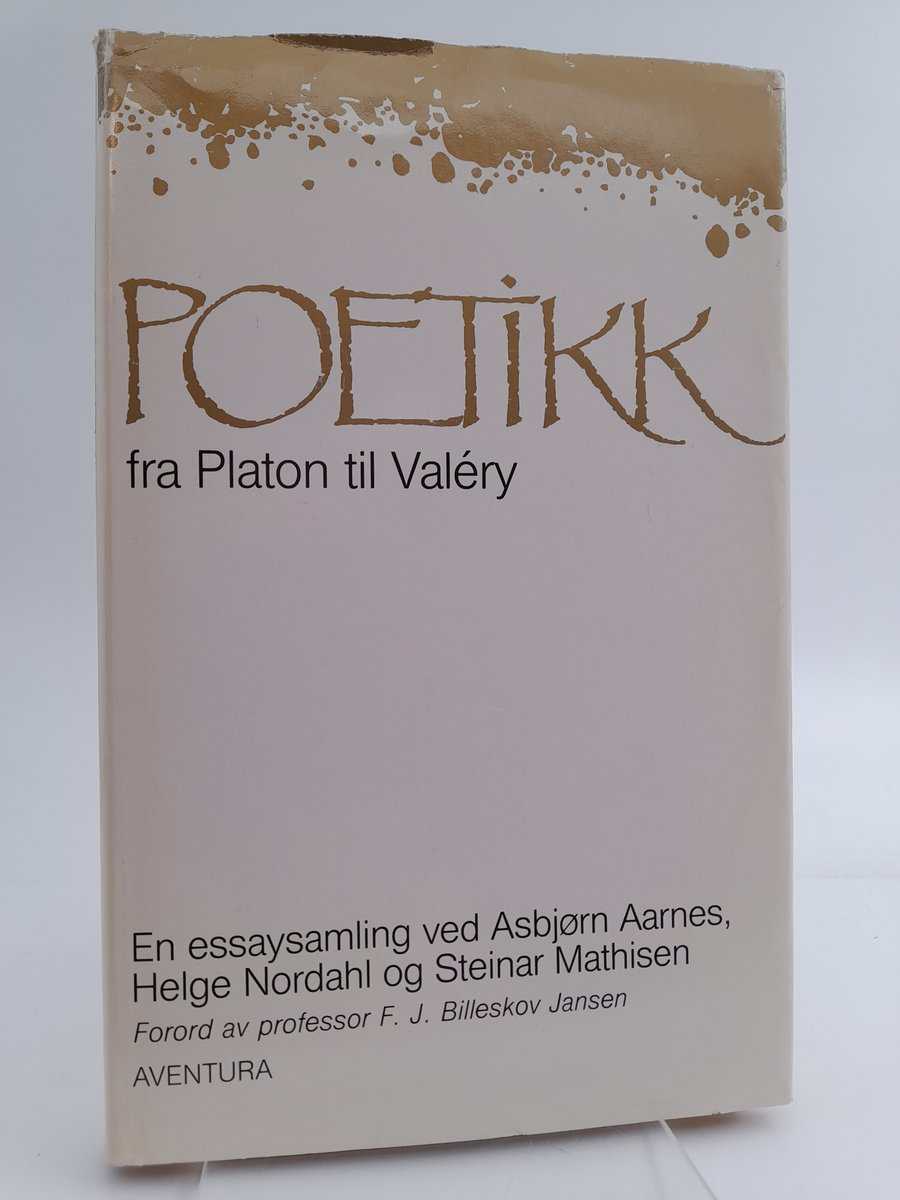 Aarnes, Asbjørn | Poetikk - fra Platon til Valéry : en essaysamling ved Asbjørn Aarnes