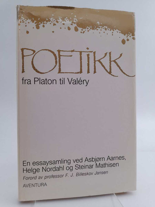 Aarnes, Asbjørn | Poetikk - fra Platon til Valéry : en essaysamling ved Asbjørn Aarnes