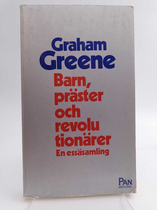 Greene, Graham | Barn, präster och revolutionärer : en essäsamling