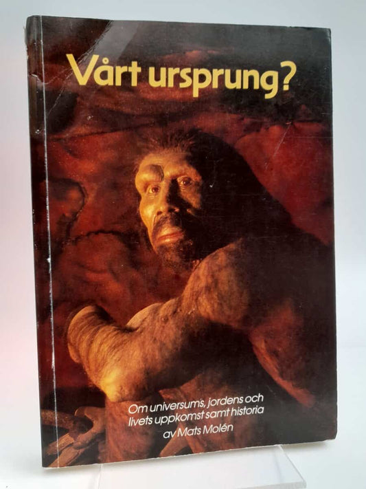 Molén, Mats | Vårt ursprung? : Om universums, jordens och livets uppkomst samt historia
