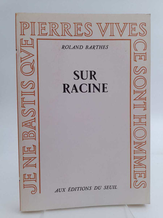 Barthes, Roland | Sur racine