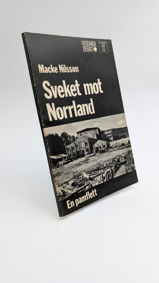 Nilsson, Macke | Sveket mot Norrland : En pamflett