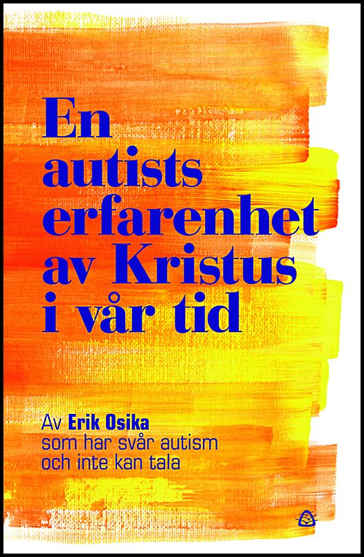 Osika, Erik | En autists erfarenhet av Kristus i vår tid