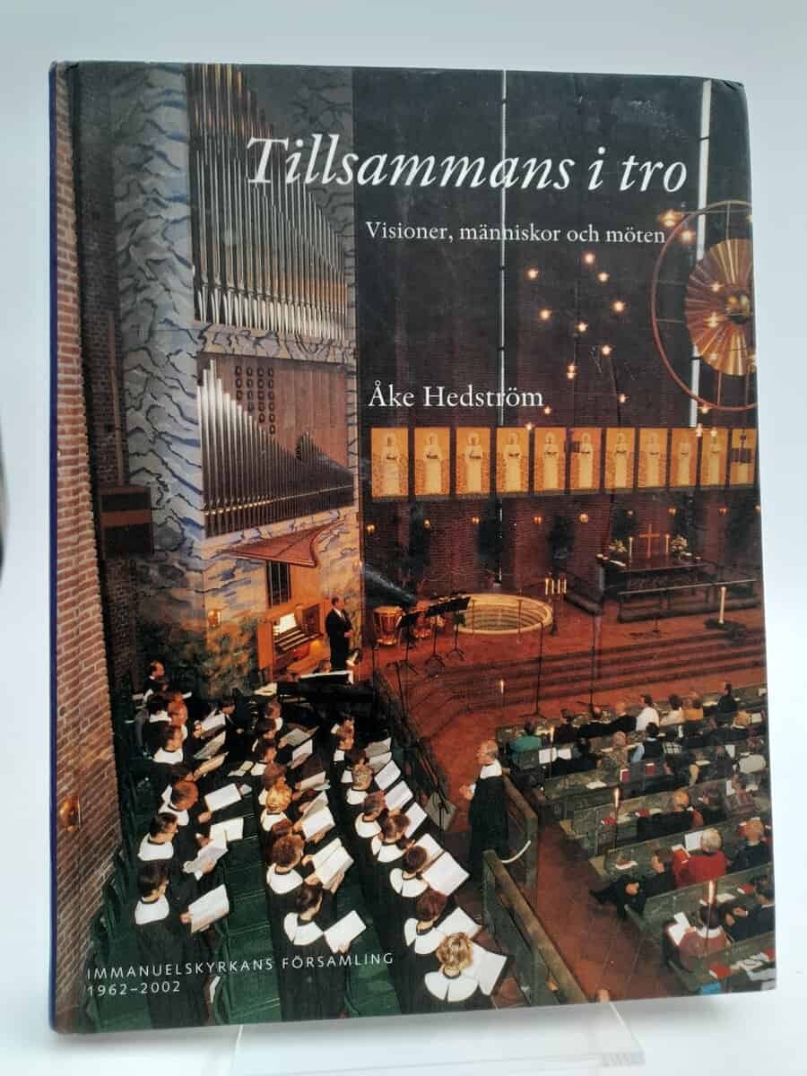 Hedström, Åke | Tillsammans i tro : Visioner, människor och möten : [Immanuelskyrkans församling 1962-2002]