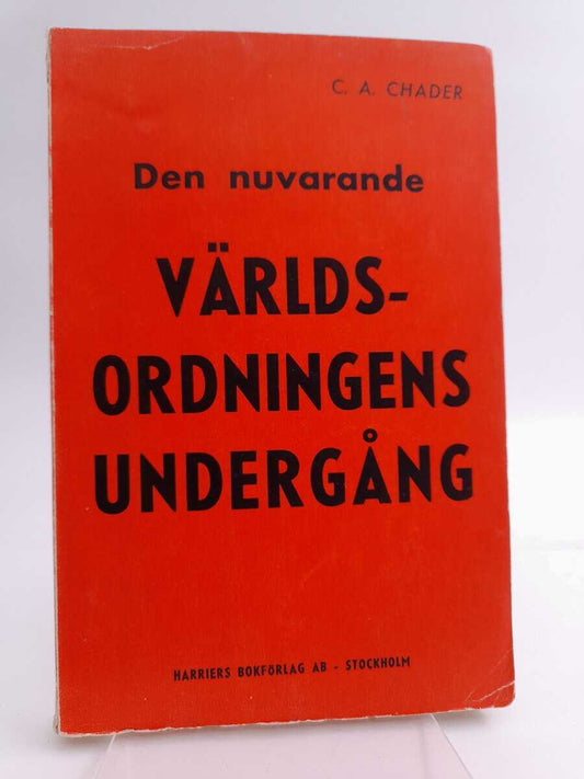 Chader, Carl Axel | Den nuvarande världsordningens undergång