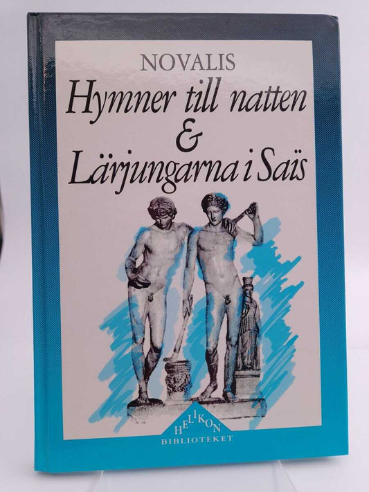 Novalis | Hymner till natten : & Lärjungarna i Saïs