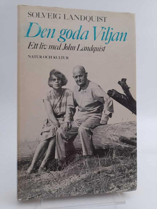 Landquist, Solveig | Den goda viljan : Ett liv med John Landquist