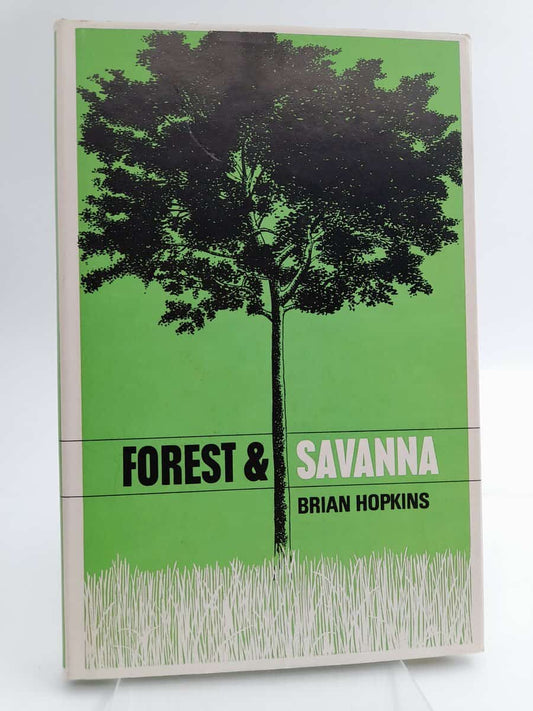 Hopkins, Brian | Forest and savanna : an introduction to tropical plant ecology with special reference to West Africa