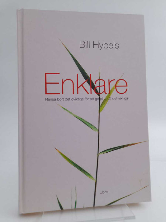 Hybel, Bill | Enklare : Rensa bort det oviktiga för att ge plats åt det viktiga