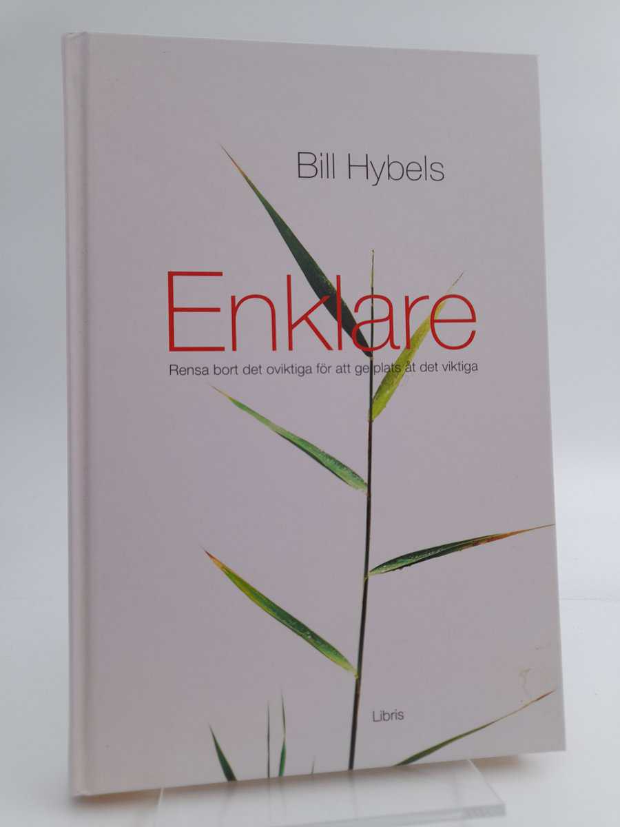 Hybel, Bill | Enklare : Rensa bort det oviktiga för att ge plats åt det viktiga