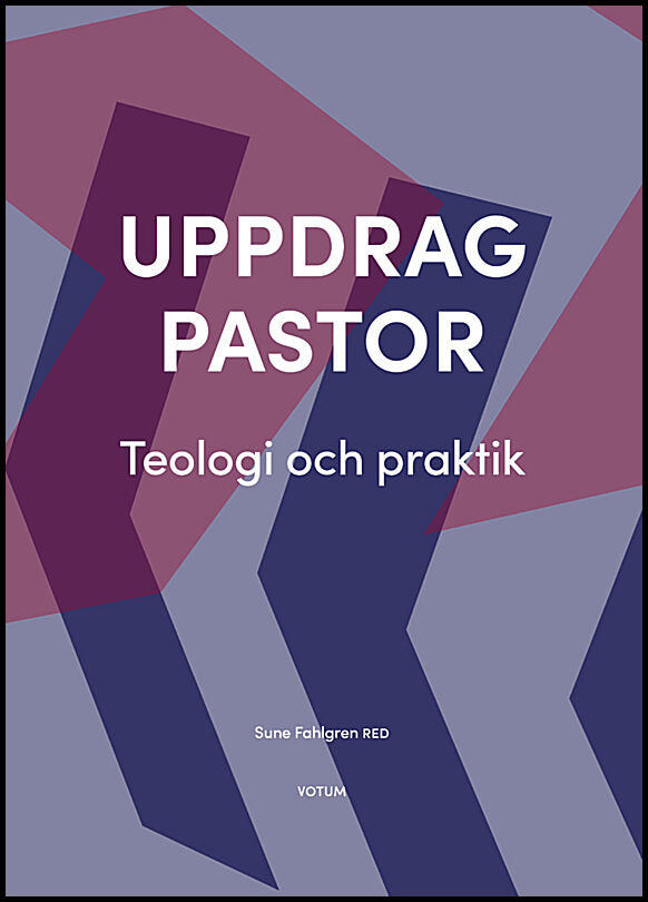 Fahlgren, Sune [red.] | Uppdrag pastor : Teologi och praktik