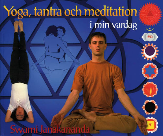 Janakananda Saraswati, Swami | Yoga, tantra och meditation i min vardag