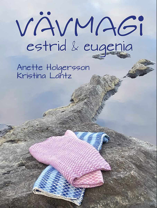 Holgersson, Anette | Lantz, Kristina | Vävmagi