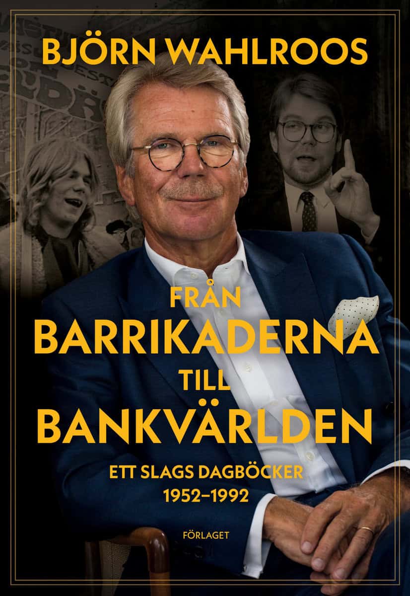 Wahlroos, Björn | Från barrikaderna till bankvärlden : Ett slags dagböcker 1952-1992