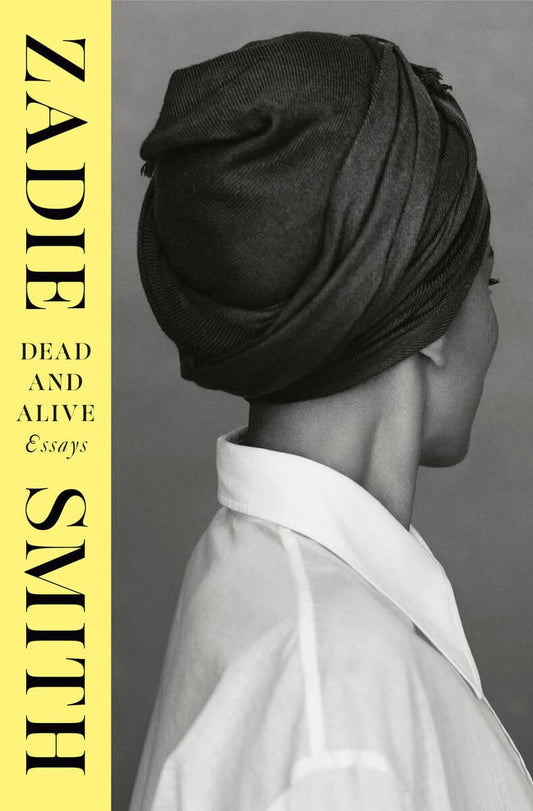 Smith, Zadie | Dead and Alive : Essays
