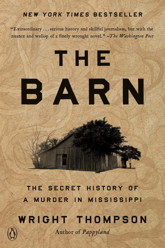 Thompson, Wright | The Barn : The Secret History of a Murder in Mississippi