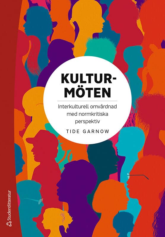 Garnow, Tide | Kulturmöten : Interkulturell omvårdnad med normkritiska perspektiv