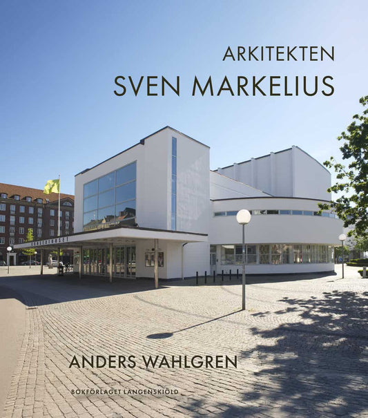 Wahlgren, Anders | Arkitekten Sven Markelius