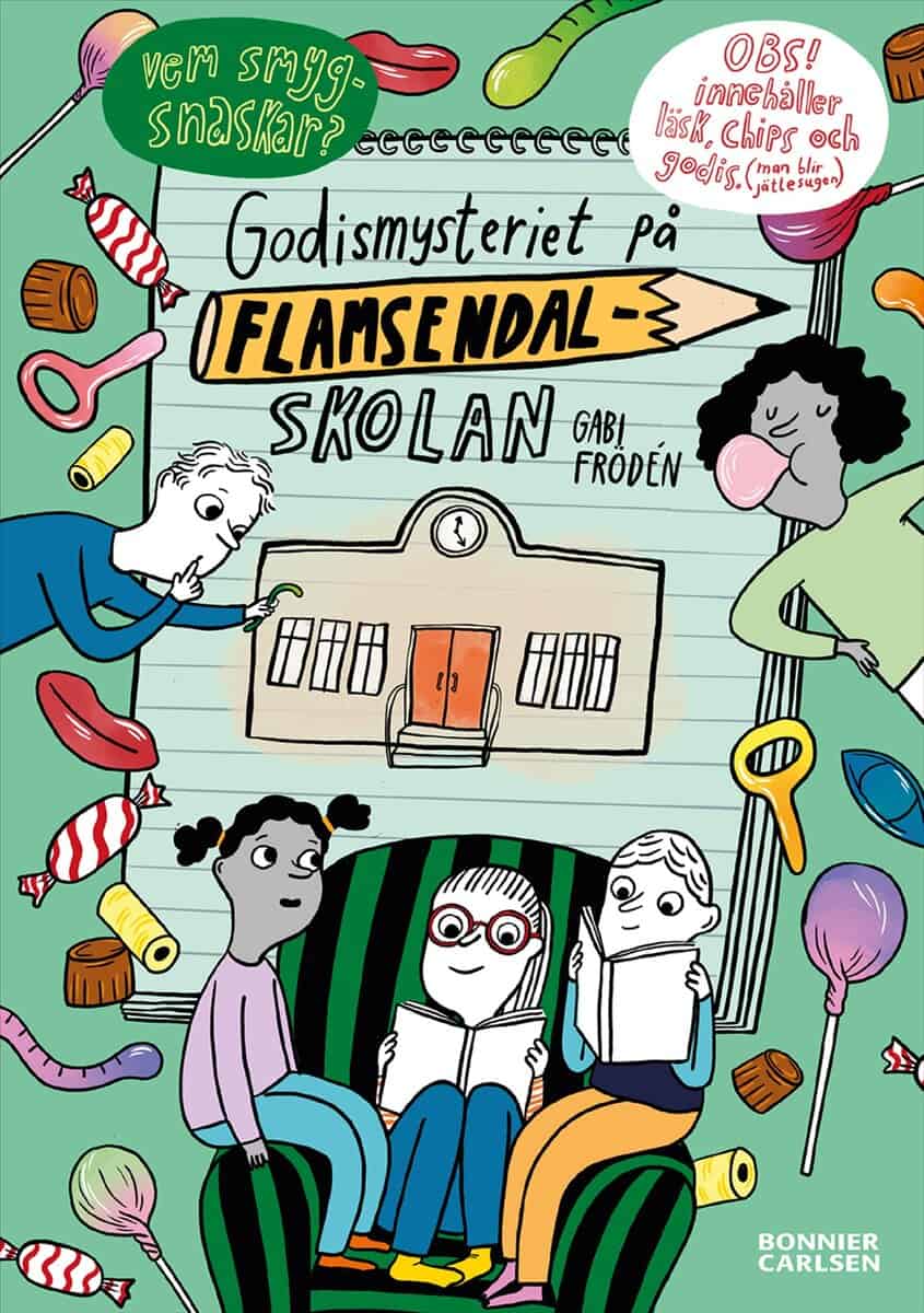 Frödén, Gabi | Godismysteriet på Flamsendalskolan