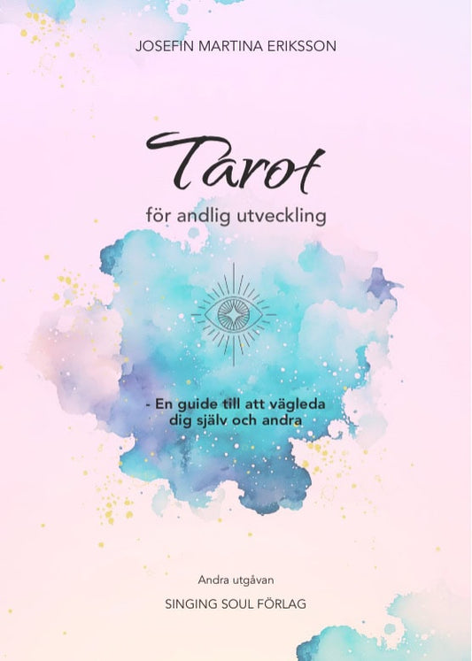 Eriksson, Josefin Martina | Tarot för andlig utveckling : En guide till att vägleda dig själv och andra (andra utgåvan)