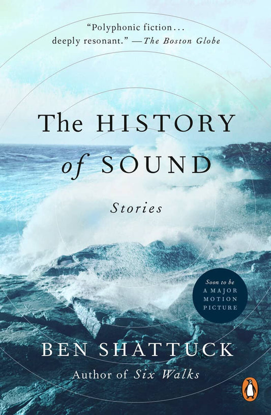 Shattuck, Ben | The History of Sound : Stories