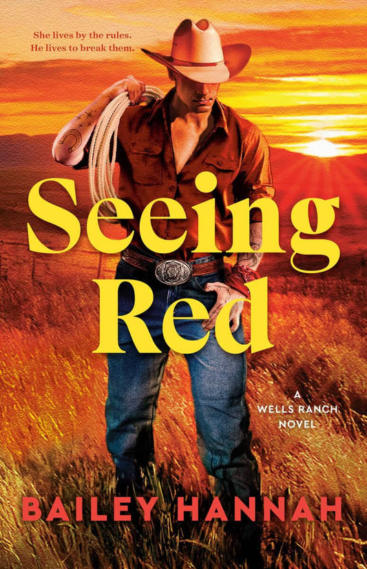 Hannah, Bailey | Seeing Red : A Wells Ranch Novel
