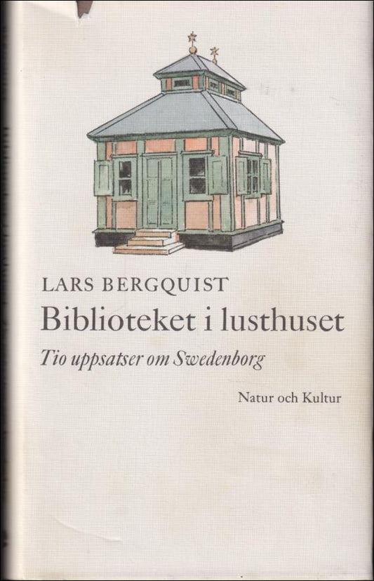 Bergquist, Lars | Biblioteket i lusthuset : Tio uppsatser om Swedenborg