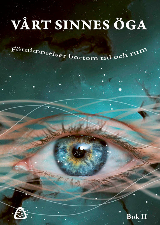 Lindroth, Monica | Vårt sinnes öga : Förnimmelser bortom tid och rum