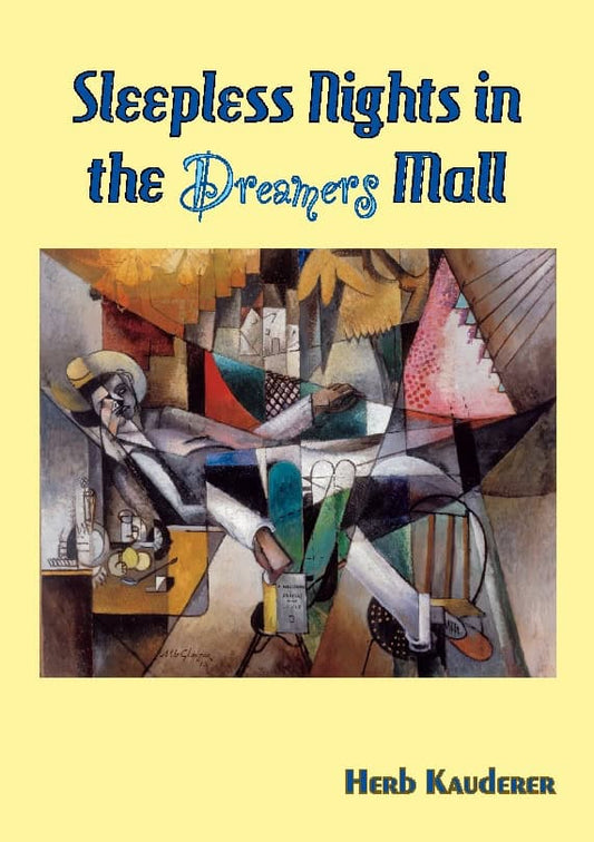 Kauderer, Herb | Sleepless nights in the dreamers mall