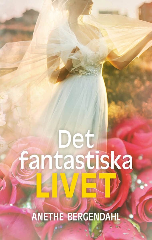 Bergendahl, Anethe | Det fantastiska livet