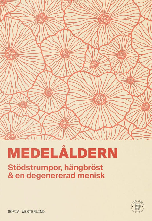 Westerlind, Sofia | Medelåldern : Stödstrumpor, hängbröst & en degenererad menisk