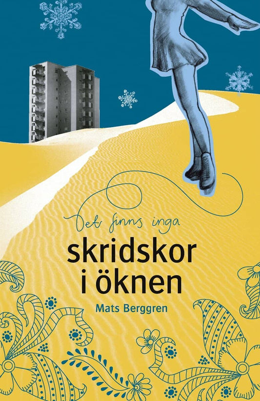 Berggren, Mats | Det finns inga skridskor i öknen