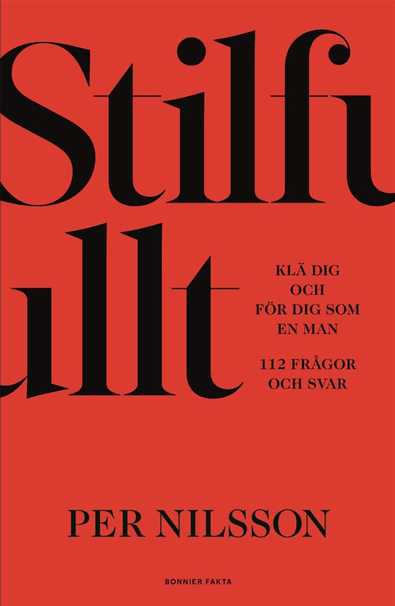 Nilsson, Per | Stilfullt : Klä dig och för dig som en man. 112 frågor och svar