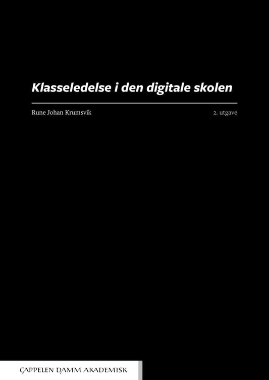 Krumsvik, Rune Johan | Klasseledelse i den digitale skolen