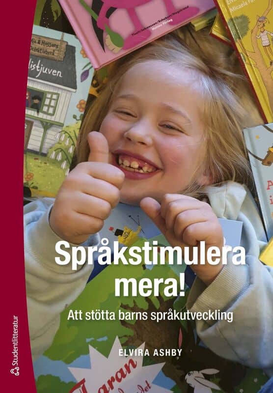 Ashby, Elvira | Språkstimulera mera! : Att stötta barns språkutveckling