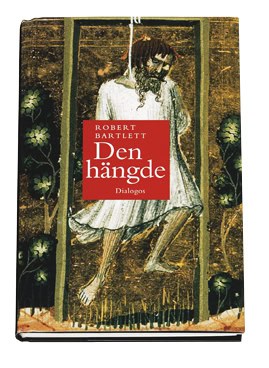 Bartlett, Robert | Den hängde : En berättelse om mirakel, hågkomst och kolonialism