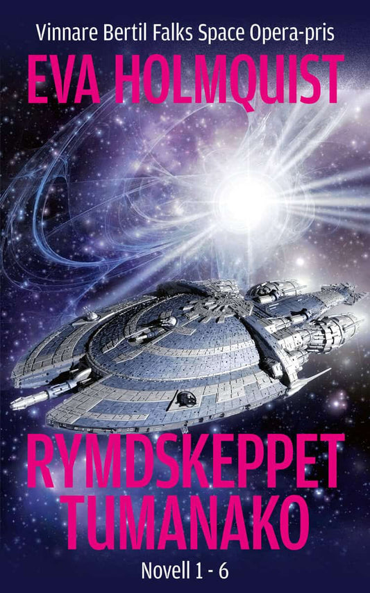 Holmquist, Eva | Rymdskeppet Tumanako : Novell 1 - 6