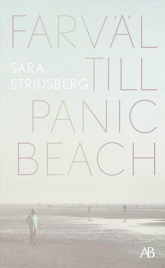 Stridsberg, Sara | Farväl till Panic Beach