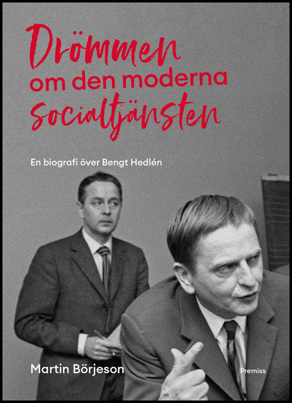 Börjeson, Martin | Drömmen om den moderna socialtjänsten