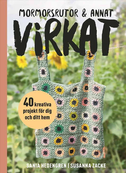 Hedengren, Sania | Zacke, Susanna | Mormorsrutor & annat virkat : 40 kreativa projekt för dig och ditt hem