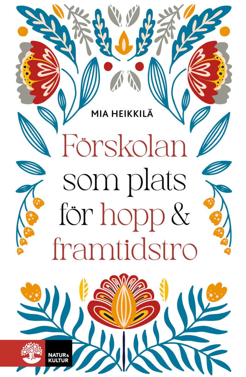 Heikkilä, Mia | Förskolan som plats för hopp & framtidstro
