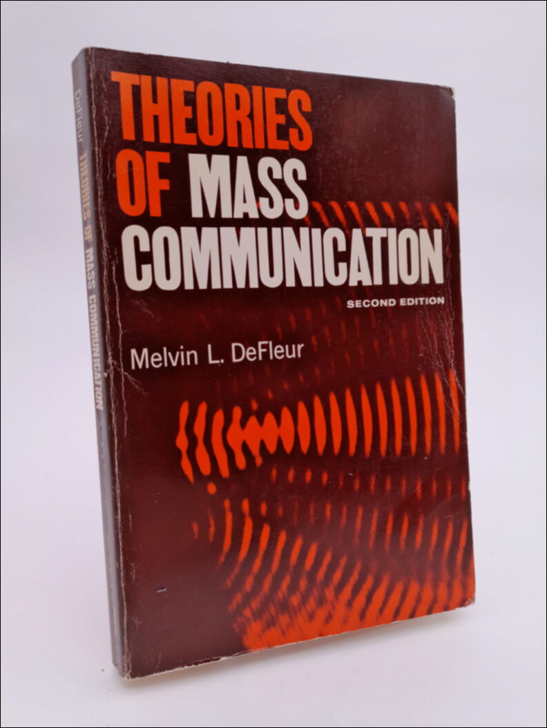 DeFleur, Melvin L. | Theories of Mass Communication